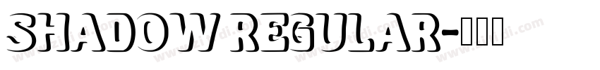 Shadow Regular字体转换 Shadow Regular字体转换